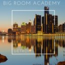 Big Room Academy - Detroit (Original Mix)