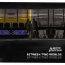 Arctic Ocean - Between Two Worlds (Extended Mix)