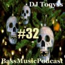 DJ Toqyss - Bass Music Podcast #32 ()
