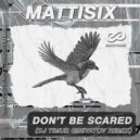 Mattisix - Don\'t Be Scared (Dj Timur Giniyatov Radio Edit)