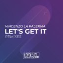 Vincenzo La Palerma - Let\'s Get It (Miguel Serrano Remix)