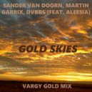 Sander van Doorn, Martin Garrix, DVBBS feat. Aleesia - Gold Skies