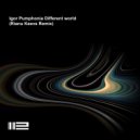 Igor Pumphonia - Different world (Rianu Keevs Remix)