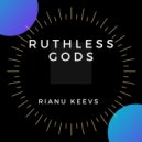 Rianu Keevs - Ruthless Gods