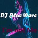 DJ Blue Wave - I\'m not Me ()
