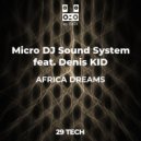 Micro DJ Sound System feat Denis KID - AFRICA DREAMS (REBOOT MIX)