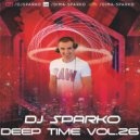 DJ SPARKO - DEEP TIME (VOL.26)