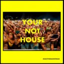 House Meanz House - Your Not House (Original Mix)
