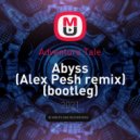 Adventure Tale - Abyss (Alex Pesh bootleg)