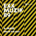 A-Mase - Break The Way
