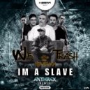 We are trash - Im a Slave Ft. Fernikhan (Anthrax Remix)