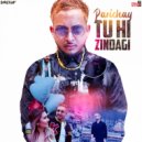 Parichay - Tu Hi Zindagi (Original Mix)