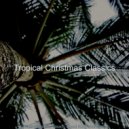Tropical Christmas Classics - Hark the Herald Angels Sing Christmas Massage ()