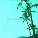 Deluxe Tropical Christmas - Jingle Bells - Christmas Holidays ()