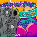 Low Cut - Shake That Booty ()