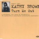 Praxis feat. Kathy Brown - Turn Me Out