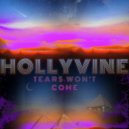 HOLLYVINE - Tears Won\'t Come ()