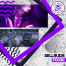 SellRude - Toxic (Original Mix)