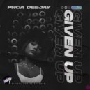 Proa Deejay - Given Up (Original Mix)