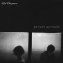 Yol Boyunca - Bir Beni Sevmedin