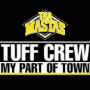 Tuff Crew - My Part Of Town