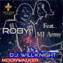 Roby & MJ Army & D.J. Will-Knight - Moonwalker (feat. MJ Army & D.J. Will-Knight) (Original Mix)