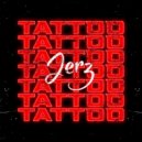 Jerz - Tattoo ()