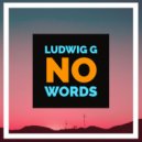 Ludwig G - No Words (Original Mix)