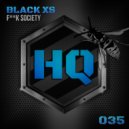 Black XS - Fuck Society (Original Mix)