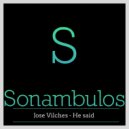 Jose Vilches - He Said
