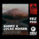 Bumpz & Lucas Noiser - Choices