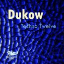 Dukow - Techno Twelve (Original Mix)