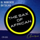 Dj Roberto Da'Silva - The Sax Of African