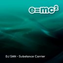 DJ San - Substance Carrier