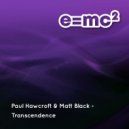 Paul Hawcroft & Matt Black - Transcendence (Radio Edit)