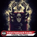 Fatal Footwork Freaks - Follow The Flow (Original Mix)