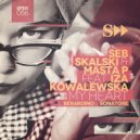 Seb Skalski, Masta P, Iza Kowalewska - My Heart (Berardino & Sonatore Remix)