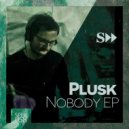 Plusk - Nobody (Original Mix)