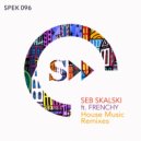 Seb Skalski, Frenchy (PL) - House Music