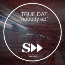 True.Dat - Nobody (Seb Skalski Remix)