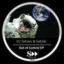 Sebski, Dj Sebass - Out of Control