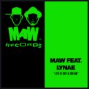 MAW Feat. Lynae - Life Is But A Dream