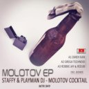 Staffy & Playman DJ & Grega Technoid - Molotov Cocktail (Grega Technoid Remix)