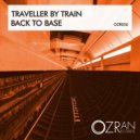 Traveller by Train - Back To Base (Radio Mix)