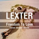 Lexter - Freedom To Love (Denis Bravo Remix)