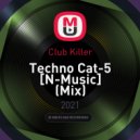 Club Killer - Techno Cat-5 [N-Music]
