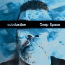 Subduxtion - Deep Space (Original Mix)