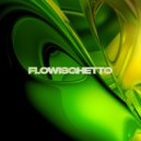 MARIOHET & Uanin - FLOWISGHETTO