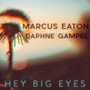 Marcus Eaton & Daphne Gampel - Hey Big Eyes (feat. Daphne Gampel) (Original Mix)