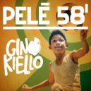 Ginokiello - Pelè 58'